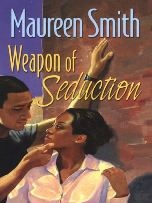 Title details for Weapon of Seduction by Maureen Smith - Available